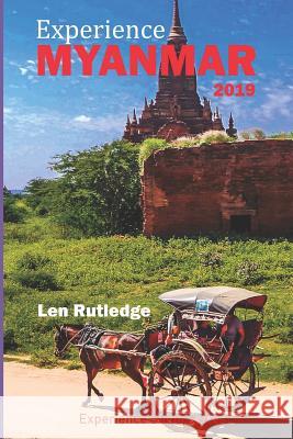 Experience Myanmar 2019 Phensri Rutledge Len Rutledge 9781793041067 Independently Published - książka