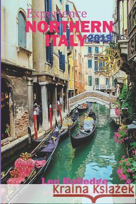 Experience Northern Italy 2019 Phensri Rutledge Len Rutledge 9781792035128 Independently Published - książka