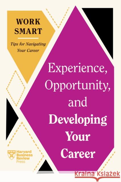 Experience, Opportunity, and Developing Your Career Deborah Grayson Riegel 9781647827052 Harvard Business Review Press - książka