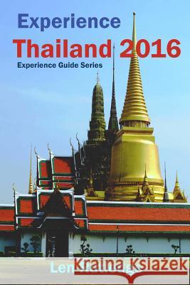 Experience Thailand 2016 Len Rutledge Phensri Rutledge 9781511796408 Createspace Independent Publishing Platform - książka