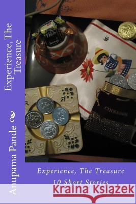 Experience, The Treasure: 10 Short Stories Pande, Anupama 9781507689905 Createspace - książka