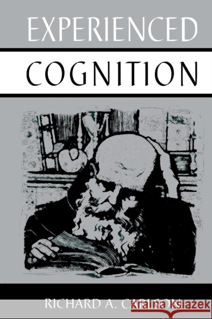 Experienced Cognition Richard A. Carlson Sperry PH.D . John Ed. John Ed. Carlson 9780805817331 Lawrence Erlbaum Associates - książka