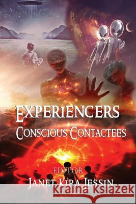 Experiencers: Conscious Contactees Janet Kira Lessin Hildegard Gmeiner Miesha Johnston 9781541220751 Createspace Independent Publishing Platform - książka