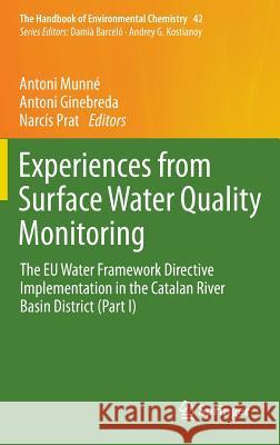 Experiences from Surface Water Quality Monitoring: The Eu Water Framework Directive Implementation in the Catalan River Basin District (Part I) Munné, Antoni 9783319238944 Springer - książka