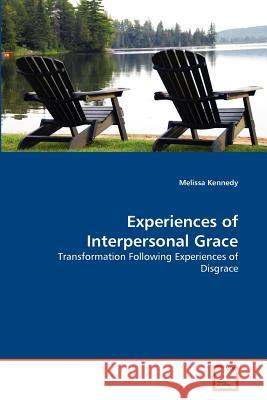 Experiences of Interpersonal Grace Melissa Kennedy 9783639367362 VDM Verlag - książka