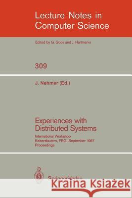 Experiences with Distributed Systems: International Workshop, Kaiserslautern, Frg, September 28-30, 1987. Proceedings Nehmer, Jürgen 9783540193333 Springer - książka