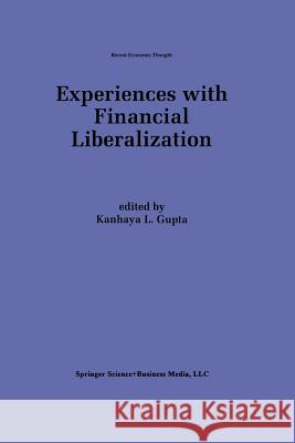 Experiences with Financial Liberalization K. L K. L. Gupta 9789401062572 Springer - książka