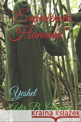 Experiencia Humana: Yeshel Oliveira, A. 9781549793790 Independently Published - książka
