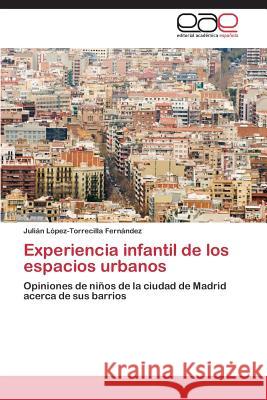 Experiencia infantil de los espacios urbanos López-Torrecilla Fernández Julián 9783844347654 Editorial Academica Espanola - książka