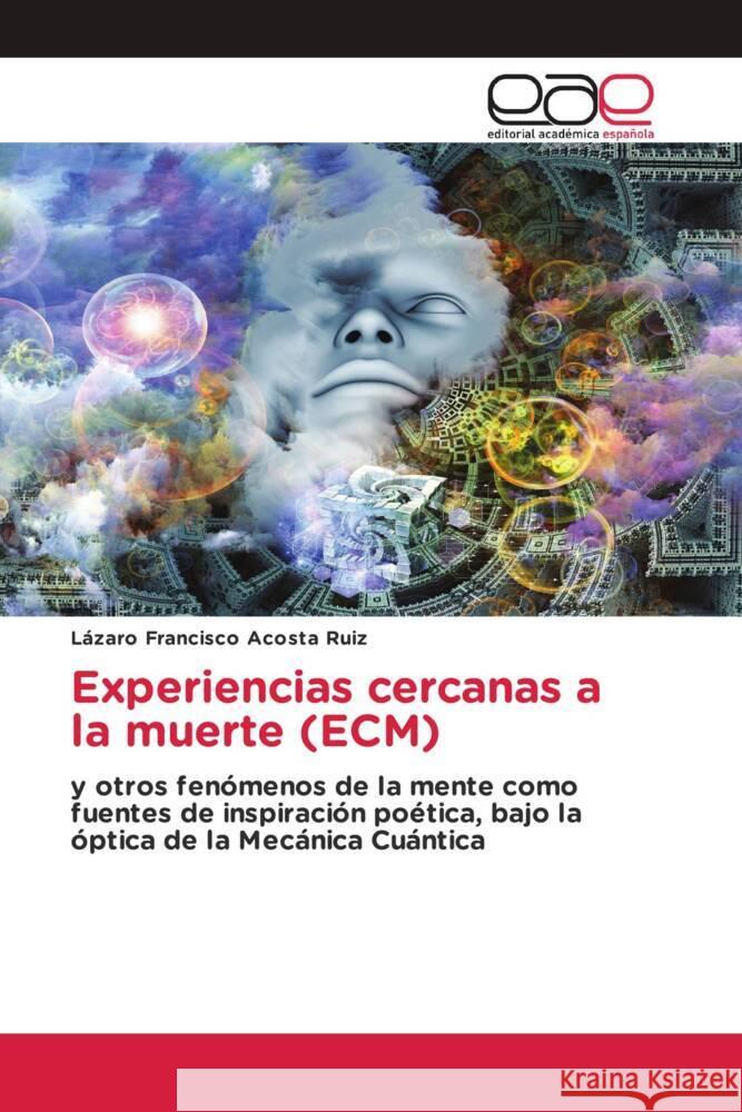 Experiencias cercanas a la muerte (ECM) Acosta Ruiz, Lázaro Francisco 9786202131865 Editorial Académica Española - książka