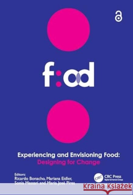 Experiencing and Envisioning Food: Designing for Change Antonio Barrera Mariana Eidler Pedro Alvarez 9781032479897 CRC Press - książka