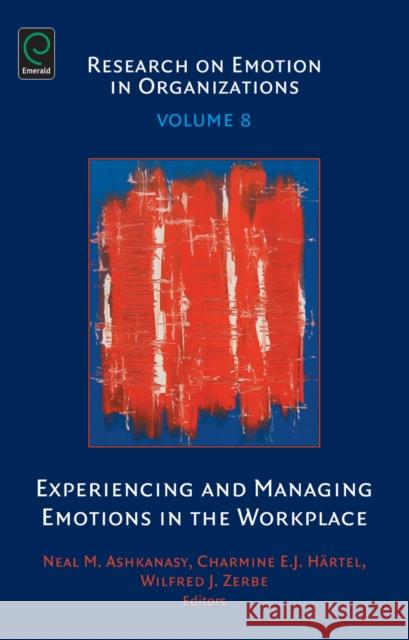 Experiencing and Managing Emotions in the Workplace Neal M Ashkanasy 9781780526768  - książka