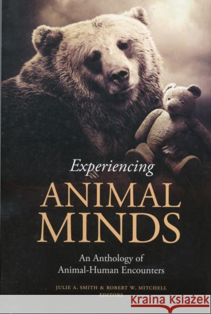 Experiencing Animal Minds: An Anthology of Animal-Human Encounters Smith, Julie 9780231161510  - książka