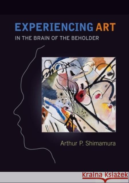 Experiencing Art Arthur Shimamura 9780190239077 Oxford University Press, USA - książka