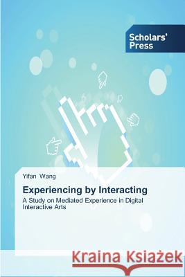 Experiencing by Interacting Yifan Wang 9783639703504 Scholars' Press - książka