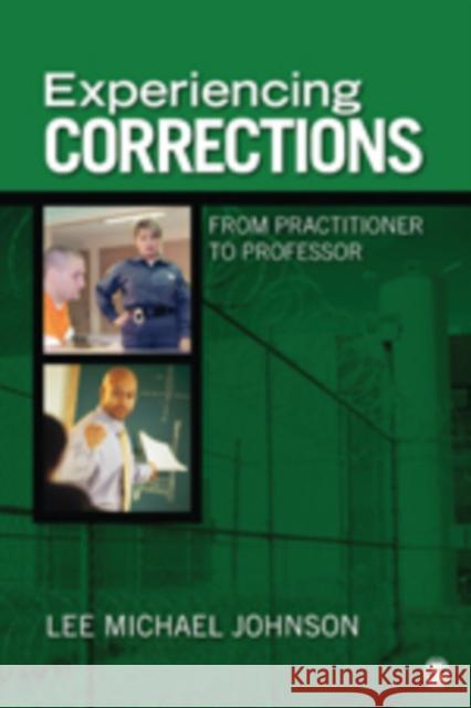 Experiencing Corrections: From Practitioner to Professor Johnson, Lee M. 9781412988476 Sage Publications (CA) - książka
