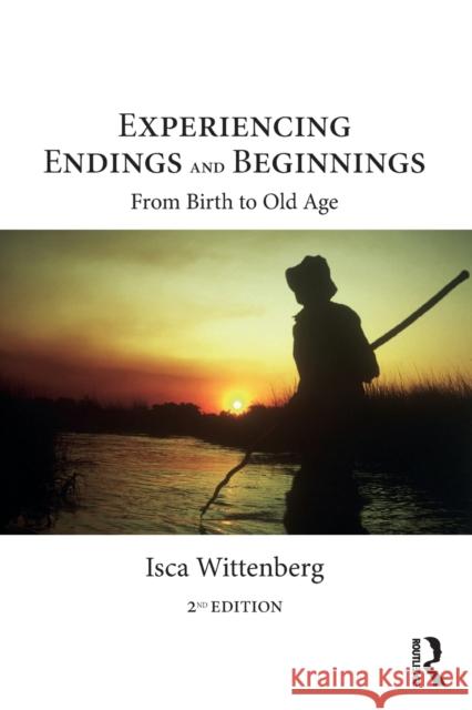 Experiencing Endings and Beginnings: From Birth to Old Age Isca Wittenberg 9781032264660 Routledge - książka