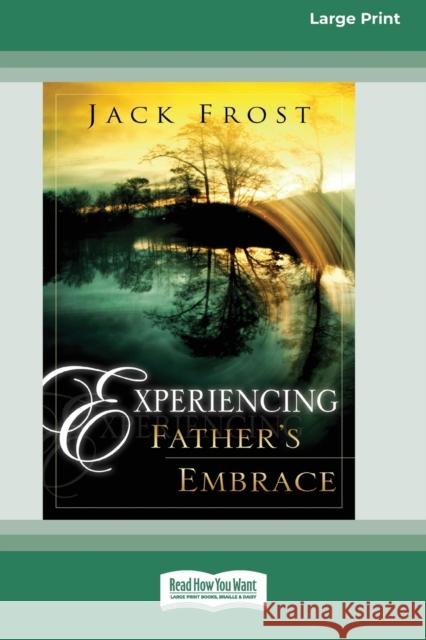 Experiencing Father's Embrace (16pt Large Print Edition) Jack Frost 9780369371263 ReadHowYouWant - książka