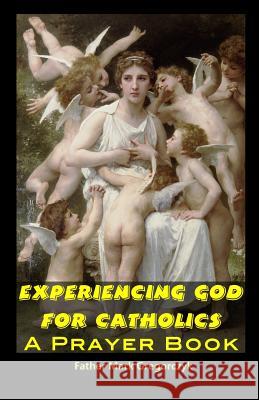 Experiencing GOD for Catholics: A Prayer Book Gregorczyk, Father Mark 9781453627617 Createspace - książka