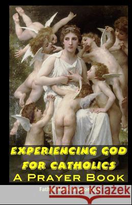 Experiencing GOD for Catholics: A Prayer Book Gregorczyk, Father Mark 9781453862841 Createspace - książka