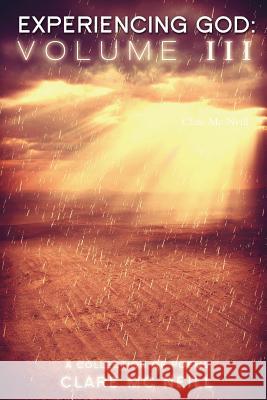 Experiencing God III: (Volume III) Clare MC Neill 9781977522504 Createspace Independent Publishing Platform - książka