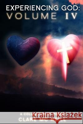 Experiencing God IV: (Volume IV) Clare MC Neill 9781977522719 Createspace Independent Publishing Platform - książka