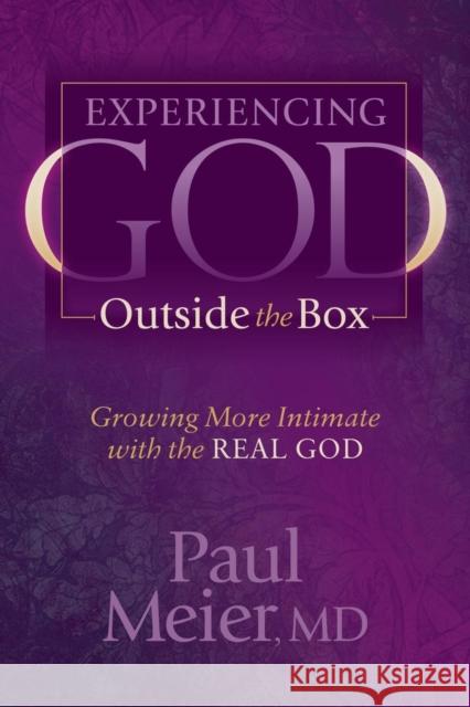 Experiencing God Outside the Box: Growing More Intimate with the Real God Paul, M.D. Meier 9781630473891 Morgan James Publishing - książka