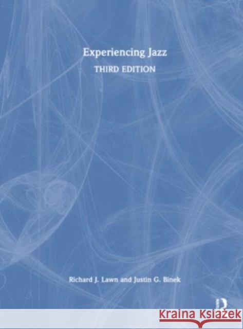 Experiencing Jazz Justin G. Binek 9781032231051 Taylor & Francis Ltd - książka