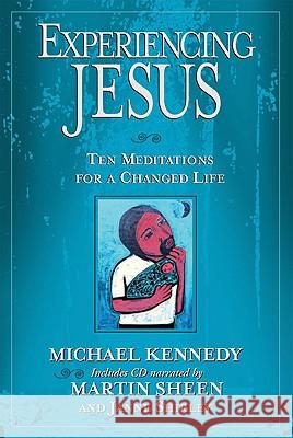 Experiencing Jesus: Ten Meditations for a Changed Life [With CD] Michael Kennedy 9780824521462 Crossroad Publishing Company - książka