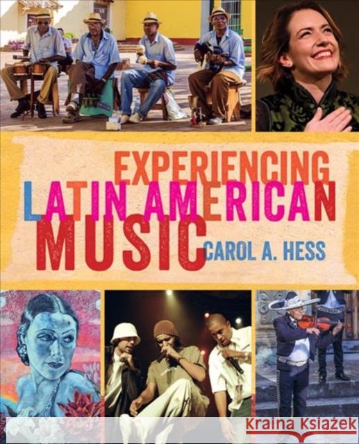 Experiencing Latin American Music Carol A. Hess 9780520285583 University of California Press - książka