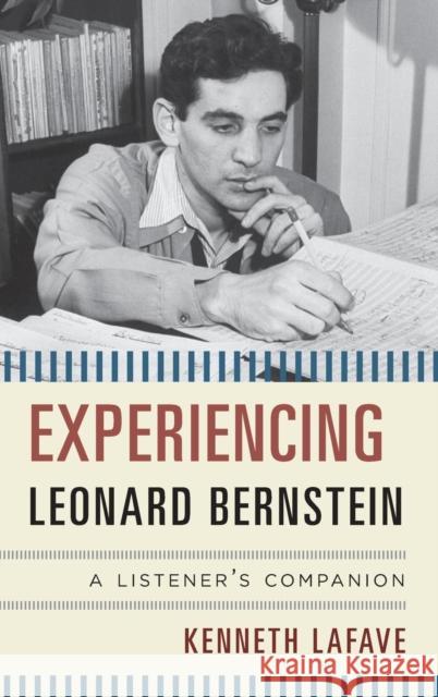 Experiencing Leonard Bernstein: A Listener's Companion Lafave, Kenneth 9781442235434 Rowman & Littlefield Publishers - książka