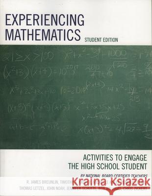 Experiencing Mathematics: Activities to Engage the High School Student Breunlin, James R. 9781578864980 Rowman & Littlefield Education - książka