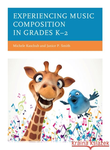 Experiencing Music Composition in Grades K-2 Janice P., professor of music education, Queens College CUNY Smith 9781475867909 Rowman & Littlefield - książka