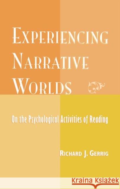 Experiencing Narrative Worlds: On the Psychological Activities of Reading Gerrig, Richard 9780367096311 Taylor and Francis - książka