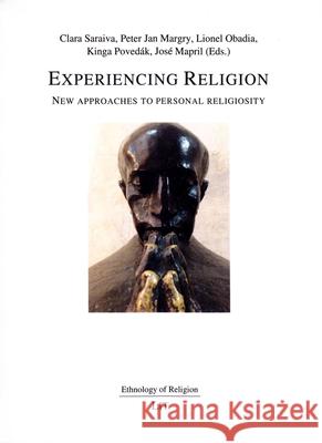 Experiencing Religion : New approaches to personal religiosity Clara Saraiva Peter Jan, Dr Margry Lionel Obadia 9783643907271 Lit Verlag - książka