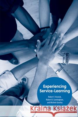 Experiencing Service-Learning Robert F. Kronick Robert B. Cunningham Michele Gourley 9781572337589 University of Tennessee Press - książka