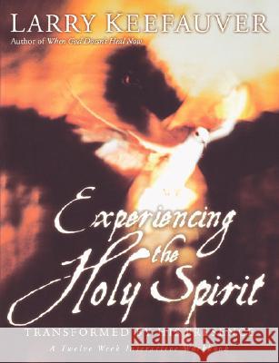 Experiencing the Holy Spirit Larry Keefauver 9780785269762 Send The Light - książka