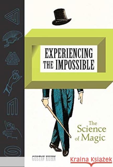 Experiencing the Impossible: The Science of Magic Gustav Kuhn 9780262039468 Mit Press - książka