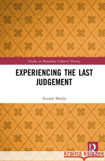 Experiencing the Last Judgement Niamh Bhalla 9780367769017 Taylor & Francis Ltd - książka