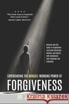 Experiencing The Miracle Working Power Of Forgiveness Jeff Hammond 9781764105194 Ark House Press - książka