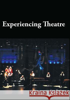 Experiencing Theatre Anne Fletcher Scott R. Irelan  9781585104086 Focus Publishing/R Pullins & Co - książka