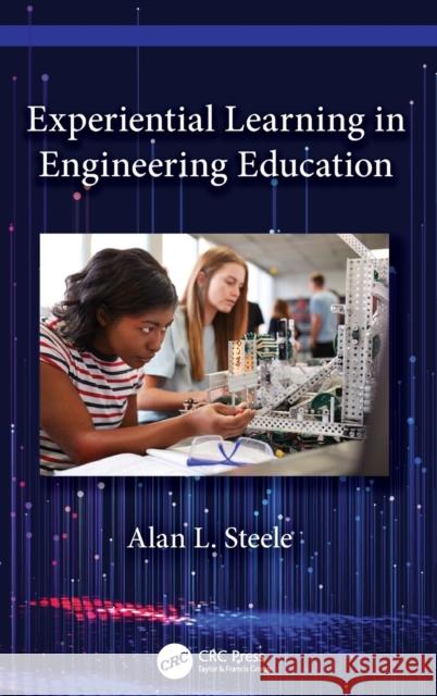 Experiential Learning in Engineering Education Alan L. Steele 9780367439620 CRC Press - książka