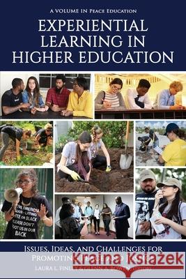 Experiential Learning in Higher Education: Issues, Ideas, and Challenges for Promoting Peace and Justice Laura L. Finley Glenn A. Bowen 9781648025297 Information Age Publishing - książka