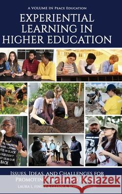 Experiential Learning in Higher Education: Issues, Ideas, and Challenges for Promoting Peace and Justice Laura L. Finley Glenn A. Bowen 9781648025303 Information Age Publishing - książka