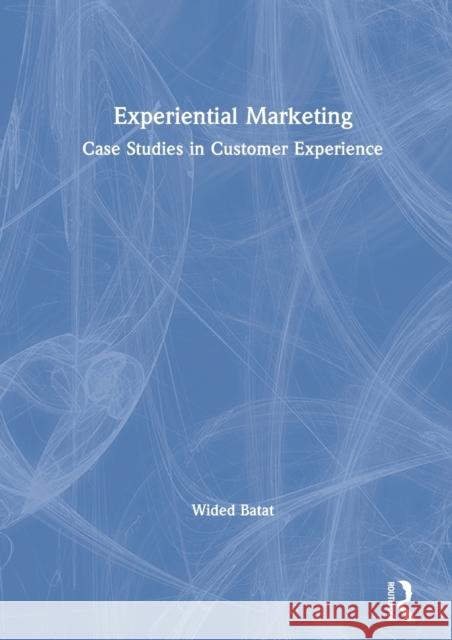 Experiential Marketing: Case Studies in Customer Experience Wided Batat 9780367900922 Routledge - książka