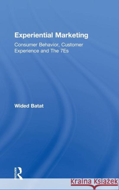 Experiential Marketing: Consumer Behavior, Customer Experience and the 7es Wided Batat 9781138293151 Routledge - książka