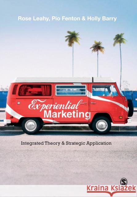 Experiential Marketing: Integrated Theory & Strategic Application Rose Leahy Pio Fenton Holly Barry 9781529742183 Sage Publications Ltd - książka