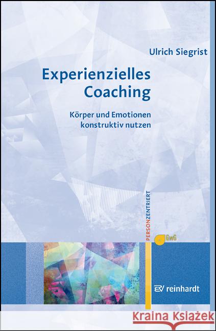 Experienzielles Coaching Siegrist, Ulrich 9783497031016 Reinhardt, München - książka