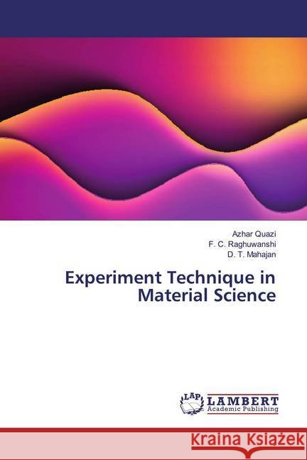 Experiment Technique in Material Science Quazi, Azhar; Raghuwanshi, F. C.; Mahajan, D. T. 9783330076112 LAP Lambert Academic Publishing - książka