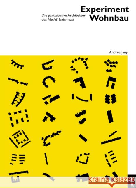 Experiment Wohnbau: Die Partizipative Architektur Des Modell Steiermark Jany, Andrea 9783868595895 Jovis - książka